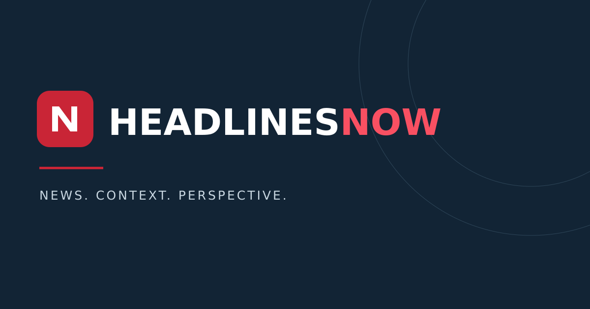 HeadlinesNow — डिजिटल न्यूज़रूम